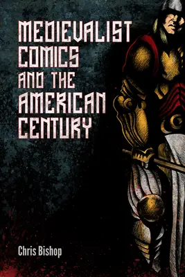 Średniowieczne komiksy i amerykańskie stulecie - Medievalist Comics and the American Century