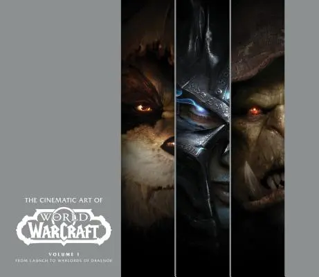 Sztuka filmowa w World of Warcraft: Tom I - The Cinematic Art of World of Warcraft: Volume I