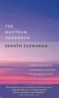 Podręcznik mantr: Praktyczny przewodnik po wyborze mantramu i uspokojeniu umysłu - The Mantram Handbook: A Practical Guide to Choosing Your Mantram and Calming Your Mind