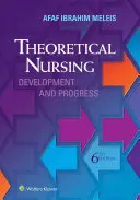 Pielęgniarstwo teoretyczne: Rozwój i postęp - Theoretical Nursing: Development and Progress