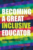 Stawanie się świetnym nauczycielem włączającym - wydanie drugie - Becoming a Great Inclusive Educator - Second edition