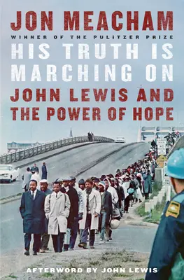 Jego prawda maszeruje dalej: John Lewis i siła nadziei - His Truth Is Marching on: John Lewis and the Power of Hope