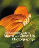 Kompletny przewodnik po fotografii makro i zbliżeniowej - The Complete Guide to Macro and Close-Up Photography