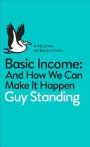 Dochód podstawowy - i jak możemy go urzeczywistnić - Basic Income - And How We Can Make It Happen