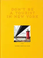 Nie bądź turystą w Nowym Jorku: Przewodnik Messy Nessy Chic - Don't Be a Tourist in New York: The Messy Nessy Chic Guide