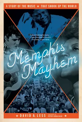 Memphis Mayhem: Historia muzyki, która wstrząsnęła światem - Memphis Mayhem: A Story of the Music That Shook Up the World