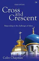 Krzyż i półksiężyc: Odpowiedź na wyzwania islamu - Cross and Crescent: Responding to the Challenges of Islam