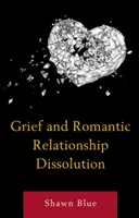 Żałoba i rozpad związku romantycznego - Grief and Romantic Relationship Dissolution