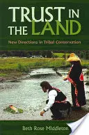 Zaufanie do ziemi: Nowe kierunki w plemiennej ochronie przyrody - Trust in the Land: New Directions in Tribal Conservation