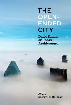 Otwarte miasto: David Dillon o architekturze Teksasu - The Open-Ended City: David Dillon on Texas Architecture