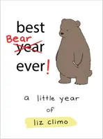 Najlepszy niedźwiedź na świecie! Mały rok Liz Climo - Best Bear Ever!: A Little Year of Liz Climo