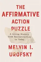 The Affirmative Action Puzzle: Żywa historia od rekonstrukcji do dziś - The Affirmative Action Puzzle: A Living History from Reconstruction to Today