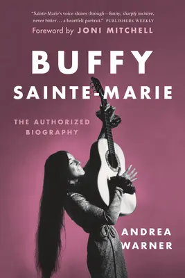 Buffy Sainte-Marie: Autoryzowana biografia - Buffy Sainte-Marie: The Authorized Biography