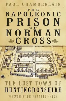 Napoleońskie więzienie Normana Crossa - The Napoleonic Prison of Norman Cross