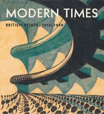 Czasy współczesne: Brytyjskie grafiki, 1913-1939 - Modern Times: British Prints, 1913-1939