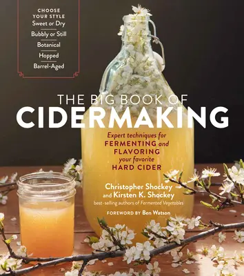Wielka księga produkcji cydru: Eksperckie techniki fermentacji i aromatyzowania ulubionego twardego cydru - The Big Book of Cidermaking: Expert Techniques for Fermenting and Flavoring Your Favorite Hard Cider