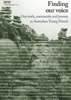 Finding Our Voice: Nasza prawda, społeczność i podróż jako australijscy młodzi przyjaciele - Finding Our Voice: Our Truth, Community and Journey as Australian Young Friends