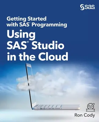 Pierwsze kroki z programowaniem SAS: Korzystanie z SAS Studio w chmurze - Getting Started with SAS Programming: Using SAS Studio in the Cloud