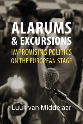 Alarum i wycieczki: Improwizowanie polityki na scenie europejskiej - Alarums and Excursions: Improvising Politics on the European Stage