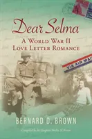 Dear Selma: Romans z listem miłosnym z czasów II wojny światowej - Dear Selma: A World War II Love Letter Romance