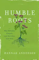 Pokorne korzenie: Jak pokora ugruntowuje i odżywia twoją duszę - Humble Roots: How Humility Grounds and Nourishes Your Soul