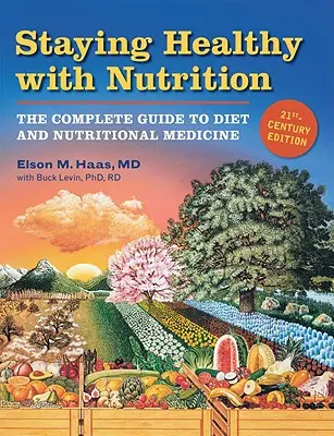 Zdrowie dzięki odżywianiu, REV: Kompletny przewodnik po diecie i medycynie żywieniowej - Staying Healthy with Nutrition, REV: The Complete Guide to Diet and Nutritional Medicine