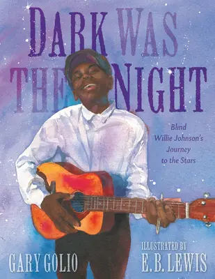 Dark Was the Night: Podróż Blind Williego Johnsona do gwiazd - Dark Was the Night: Blind Willie Johnson's Journey to the Stars