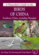 Przewodnik przyrodnika po ptakach Chin (południowo-wschodnich) - A Naturalist's Guide to the Birds of China (Southeast)