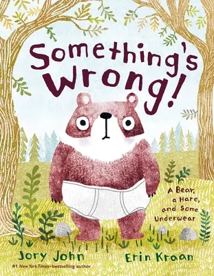 Coś jest nie tak! Niedźwiedź, zając i trochę bielizny - Something's Wrong!: A Bear, a Hare, and Some Underwear