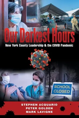 Nasze najciemniejsze godziny: Przywództwo hrabstwa Nowy Jork i pandemia Covid - Our Darkest Hours: New York County Leadership?& the Covid Pandemic