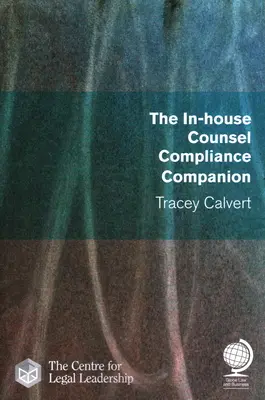 Zgodność z przepisami dla prawników wewnętrznych - The In-House Counsel Compliance Companion