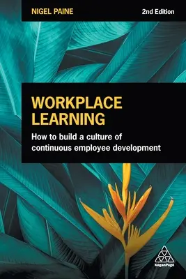 Uczenie się w miejscu pracy: Jak budować kulturę ciągłego rozwoju pracowników? - Workplace Learning: How to Build a Culture of Continuous Employee Development