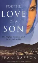 Z miłości do syna - poszukiwanie skradzionego dziecka przez afgańską kobietę - For the Love of a Son - One Afghan Woman's Quest for her Stolen Child