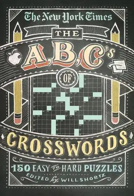 The New York Times ABCs of Crosswords: 200 łatwych i trudnych łamigłówek - The New York Times ABCs of Crosswords: 200 Easy to Hard Puzzles