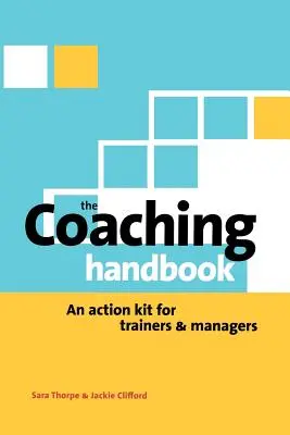 Podręcznik coachingu: Zestaw działań dla trenerów i menedżerów - Coaching Handbook: An Action Kit for Trainers and Managers