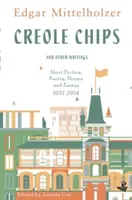 Creole Chips and Other Writings: Krótka fikcja, poezja, dramat i eseje, 1937-1954 - Creole Chips and Other Writings: Short Fiction, Poetry, Drama and Essays, 1937-1954