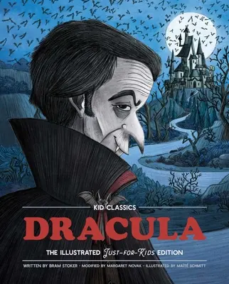 Dracula - Kid Classics, 2: The Classic Edition Reimagined Just-For-Kids! (Ilustrowane i skrócone dla klas 4-7) (Kid Classic #2) - Dracula - Kid Classics, 2: The Classic Edition Reimagined Just-For-Kids! (Illustrated & Abridged for Grades 4 - 7) (Kid Classic #2)