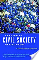 Wyjaśnianie rozwoju społeczeństwa obywatelskiego: Podejście oparte na pochodzeniu społecznym - Explaining Civil Society Development: A Social Origins Approach