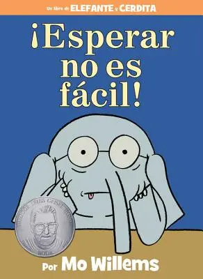 Esperar No Es Fcil! (książka o słoniu i śwince, wydanie hiszpańskie) - Esperar No Es Fcil! (an Elephant and Piggie Book, Spanish Edition)