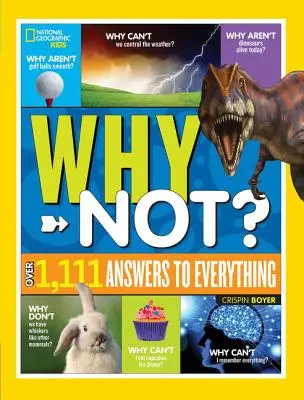 National Geographic Kids Dlaczego nie? Ponad 1 111 odpowiedzi na wszystko - National Geographic Kids Why Not?: Over 1,111 Answers to Everything