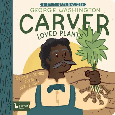 Mali przyrodnicy: George Washington Carver kochał rośliny - Little Naturalists George Washington Carver Loved Plants