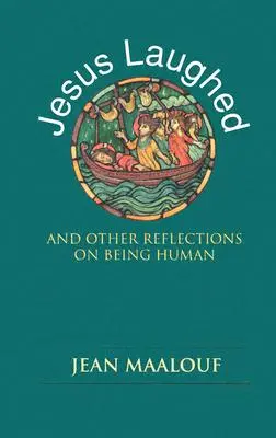 Jezus się śmiał: I inne refleksje na temat bycia człowiekiem - Jesus Laughed: And Other Reflections on Being Human