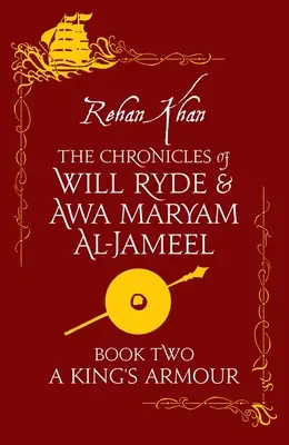 Królewska zbroja: Kroniki Willa Ryde'a i Awy Maryam Al-Jameel - A King's Armour: The Chronicles of Will Ryde and Awa Maryam Al-Jameel