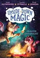 Smocza noc (Magia do góry nogami #4), 4 - Dragon Overnight (Upside-Down Magic #4), 4