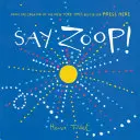 Say Zoop! (Książka do nauki dla maluchów, Książka do nauki w przedszkolu, Interaktywne książki dla dzieci) - Say Zoop! (Toddler Learning Book, Preschool Learning Book, Interactive Children's Books)