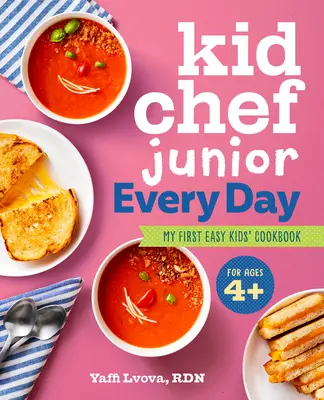 Kid Chef Junior Every Day: Moja pierwsza łatwa książka kucharska dla dzieci - Kid Chef Junior Every Day: My First Easy Kids' Cookbook