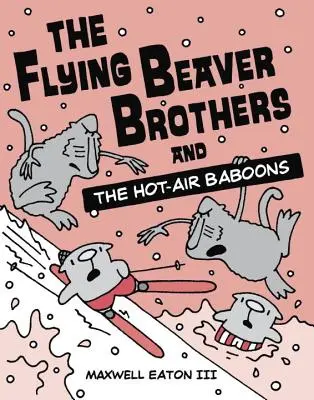 Latający bobrzy bracia i gorące pawiany - The Flying Beaver Brothers and the Hot-Air Baboons