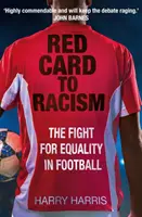 Czerwona kartka dla rasizmu - walka o równość w piłce nożnej - Red Card to Racism - The Fight for Equality in Football