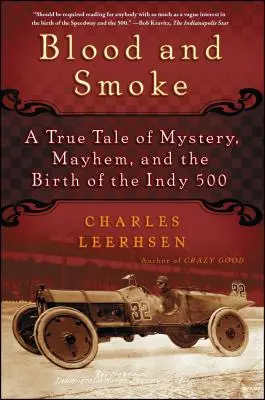 Krew i dym: Prawdziwa opowieść o tajemnicy, chaosie i narodzinach Indy 500 - Blood and Smoke: A True Tale of Mystery, Mayhem, and the Birth of the Indy 500