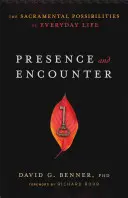 Obecność i spotkanie: Sakramentalne możliwości życia codziennego - Presence and Encounter: The Sacramental Possibilities of Everyday Life